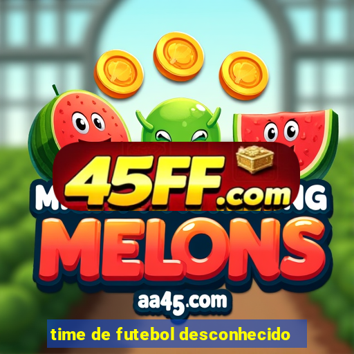 time de futebol desconhecido
